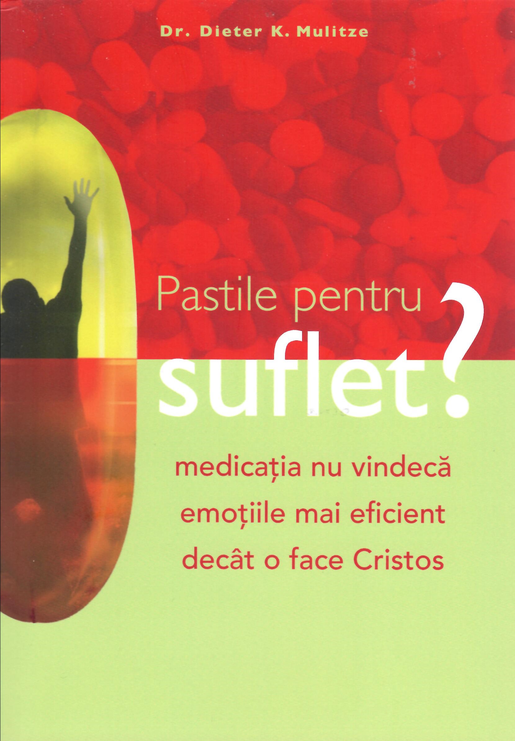 Pastile pentru suflet?