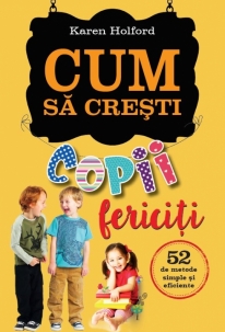Cum să crești copii fericiți