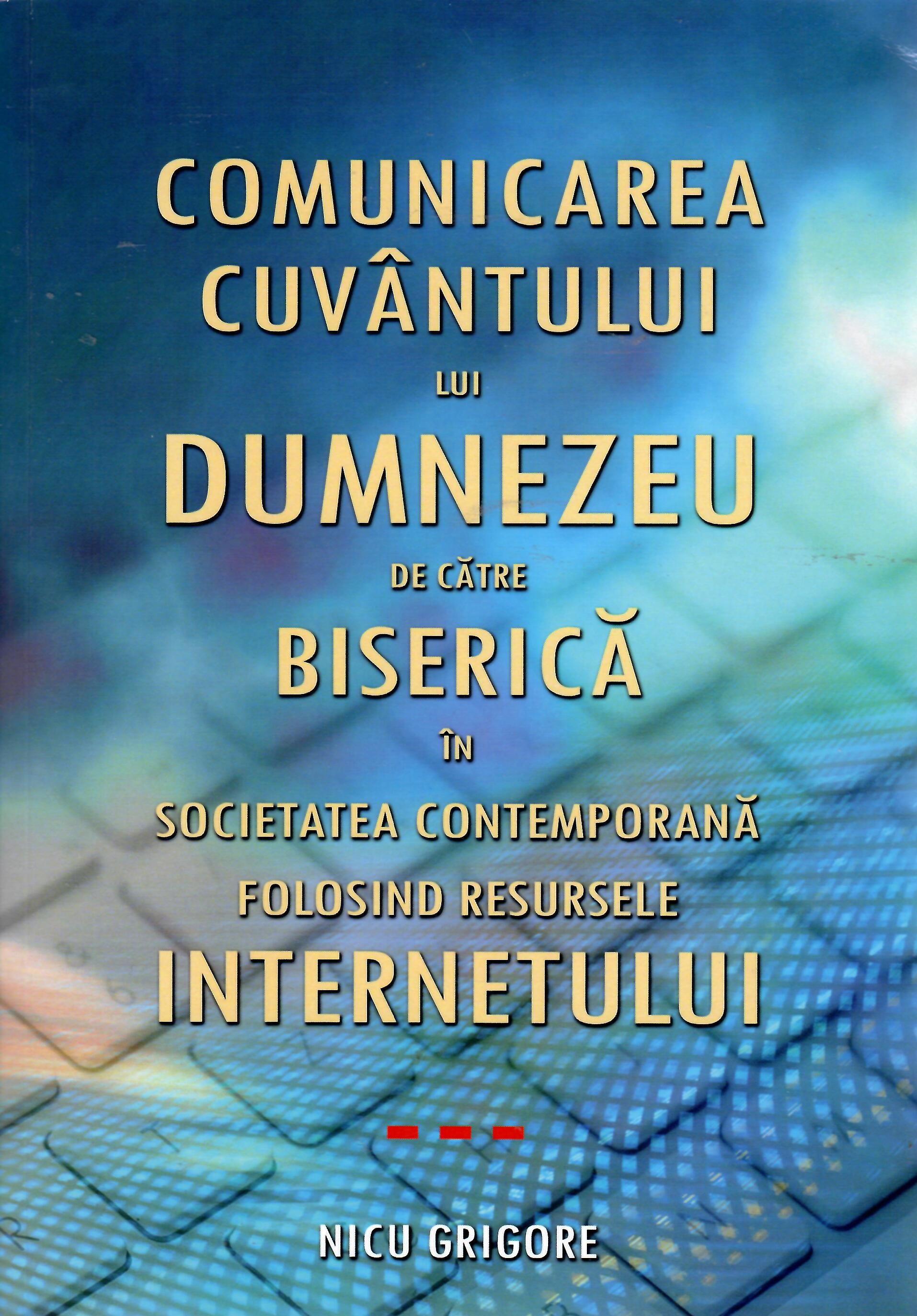 Comunicarea Cuvântului lui Dumnezeu de către Biserică în societatea contemporană folosind resursele Internetului