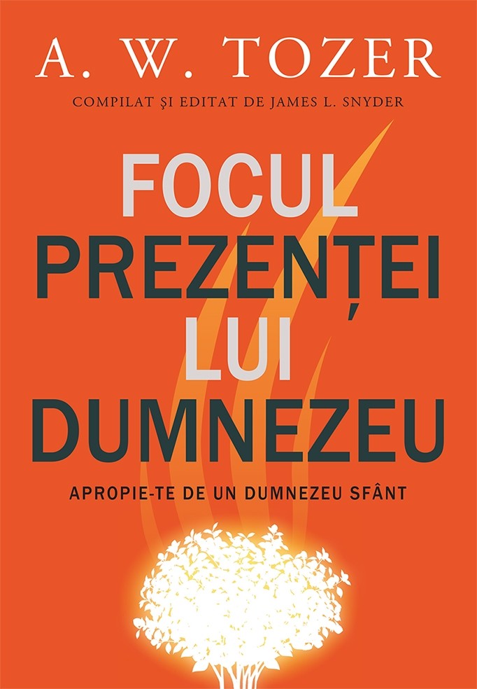 Focul prezenței lui Dumnezeu. Apropie-te de un Dumnezeu sfânt