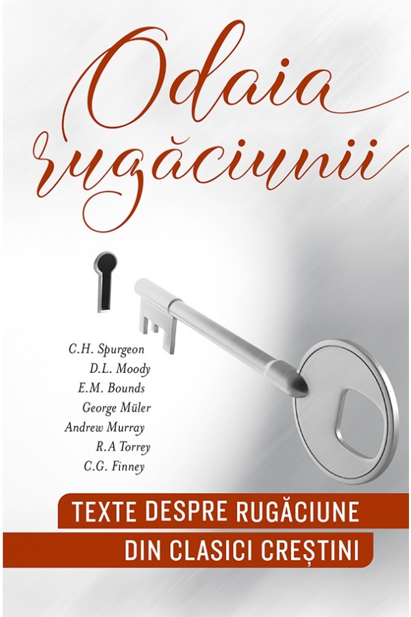 Odaia rugăciunii: texte despre rugăciune din clasici creştini