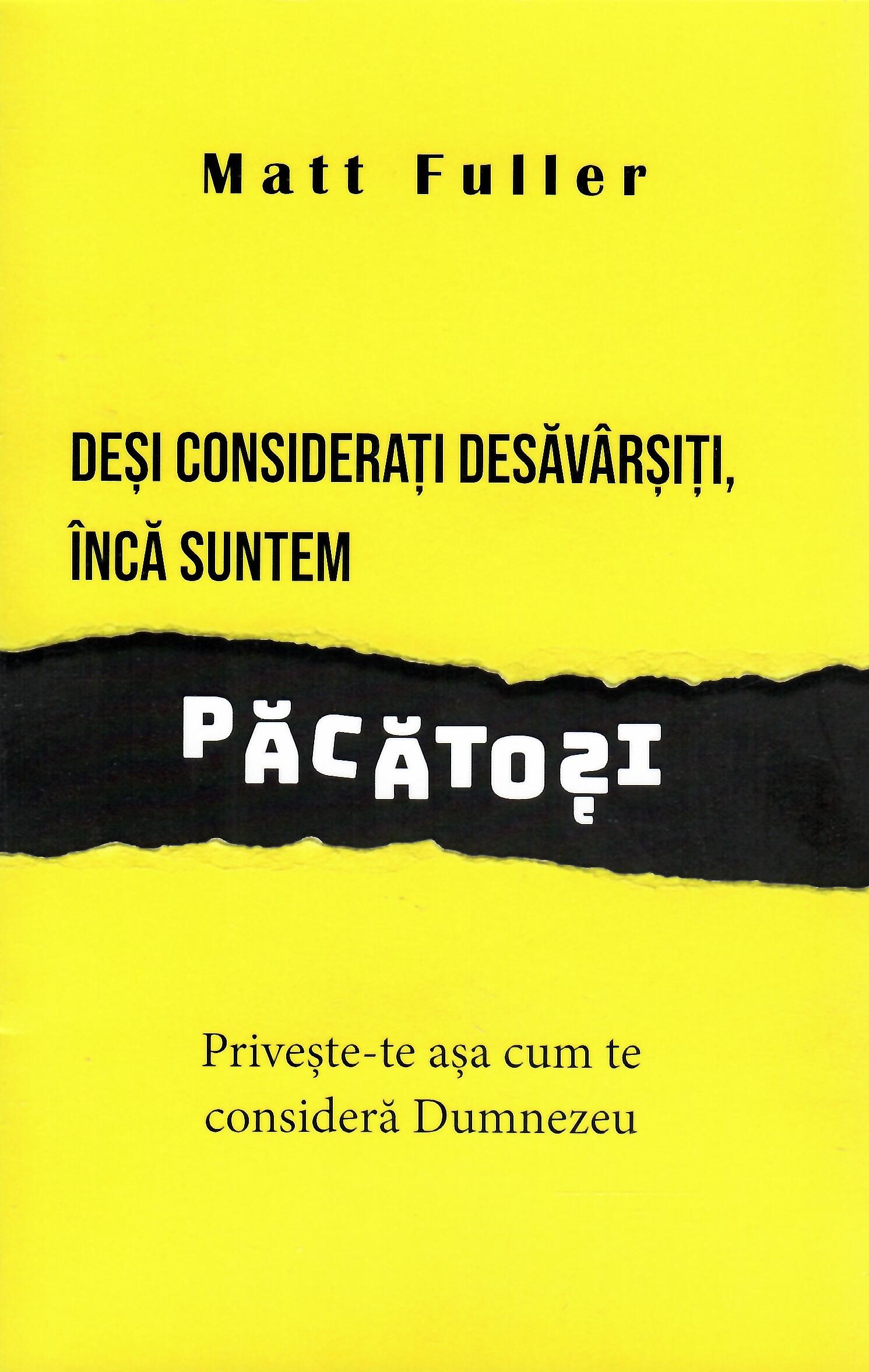 Deși considerați desăvârșiți, încă suntem păcătoși