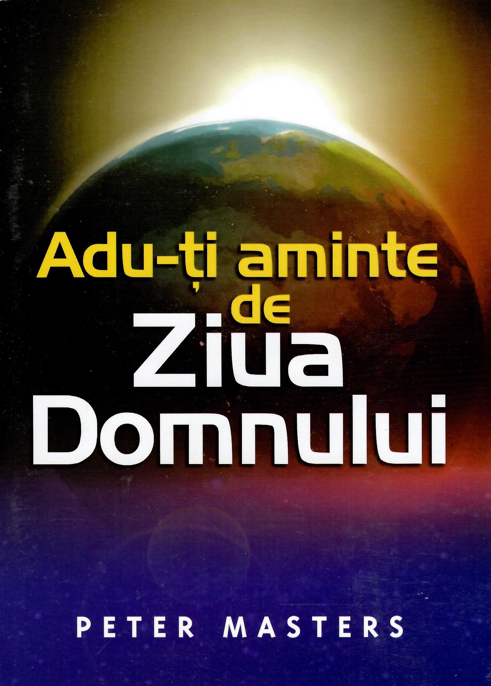 Adu-ti aminte de Ziua Domnului