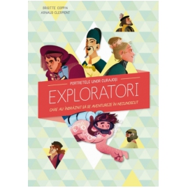 Portretele unor curajoși exploratori