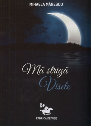 Mă strigă visele
