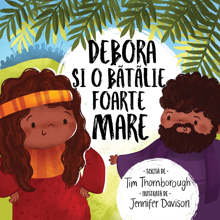 Debora si o batalie foarte mare (seria: cele mai frumoase istorisiri biblice)
