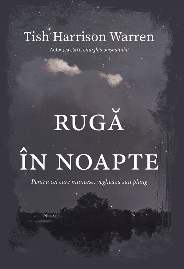 Ruga in noapte - Pentru cei care muncesc, vegheaza sau plang