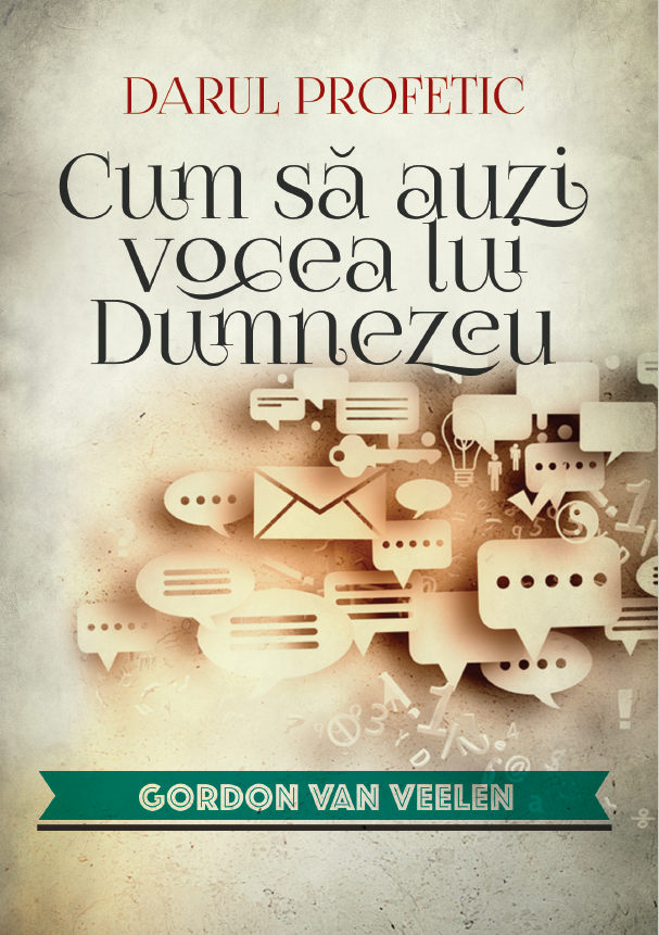 Darul Profetic - cum sa auzi vocea Lui Dumnezeu - Gordon Van Veelen