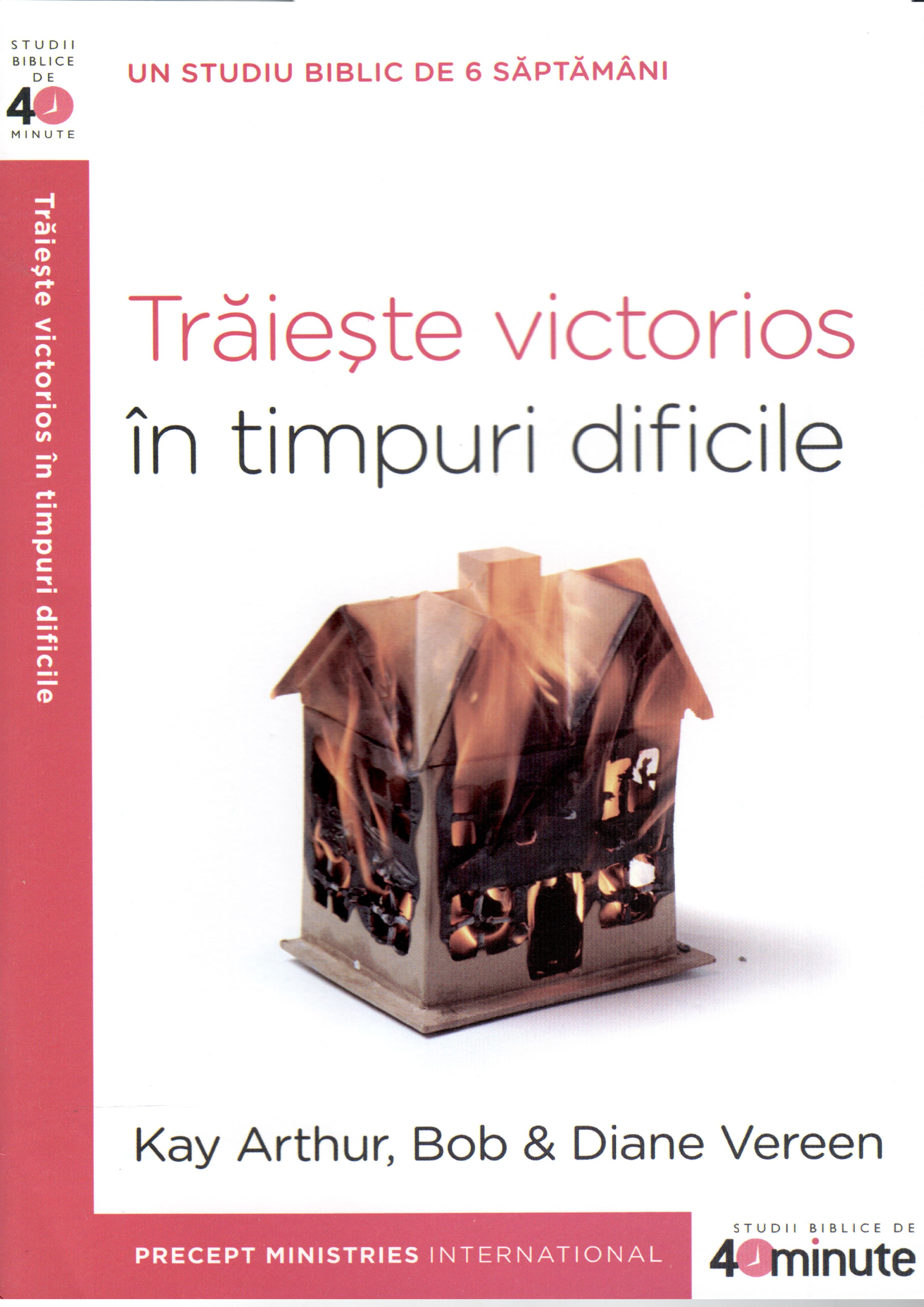 Traieste victorios in timpuri dificile