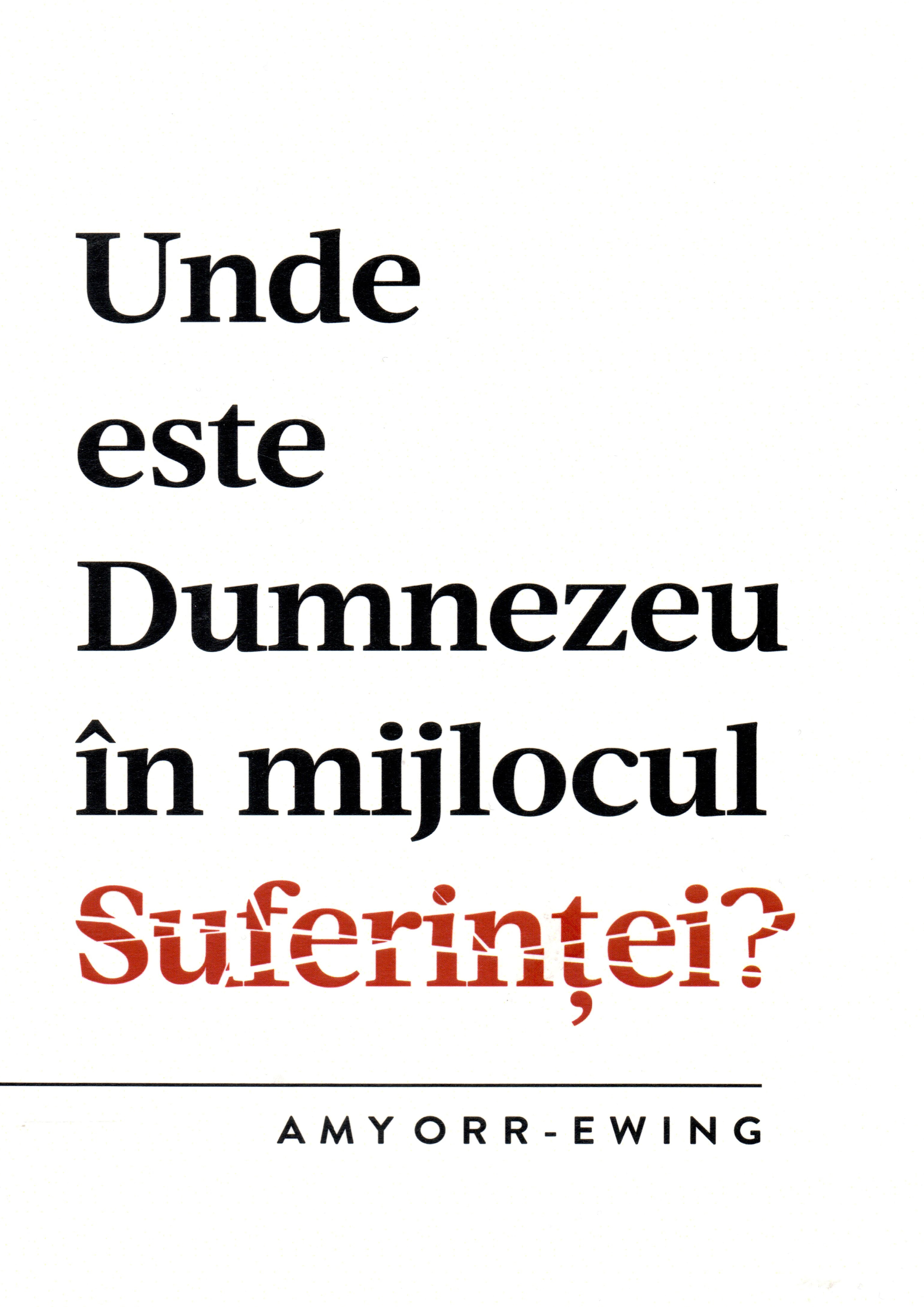 Unde este Dumnezeu in mijlocul suferintei?