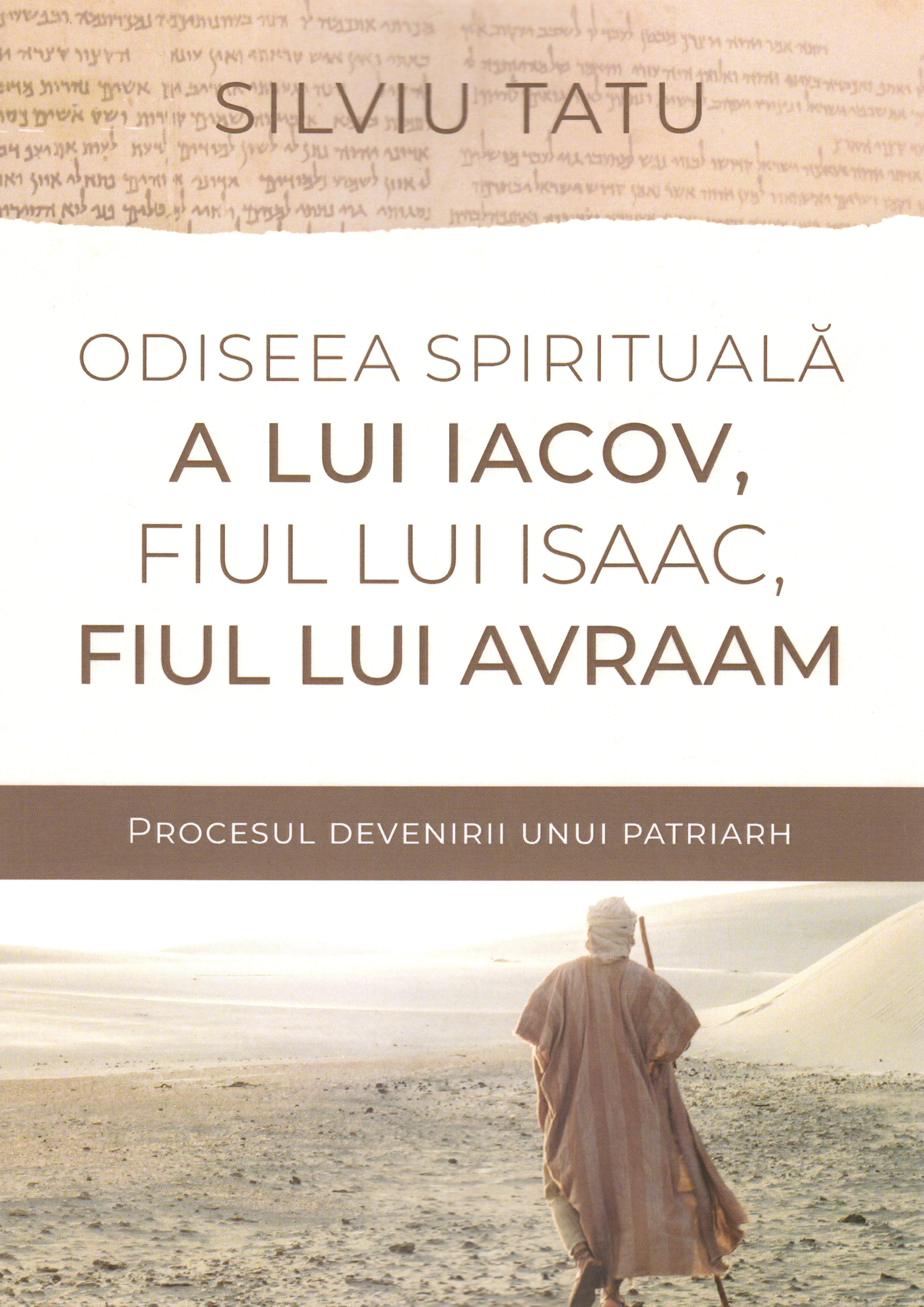 Odiseea Spirituala a lui Iacov, fiul lui Isaac, fiul lui Avraam