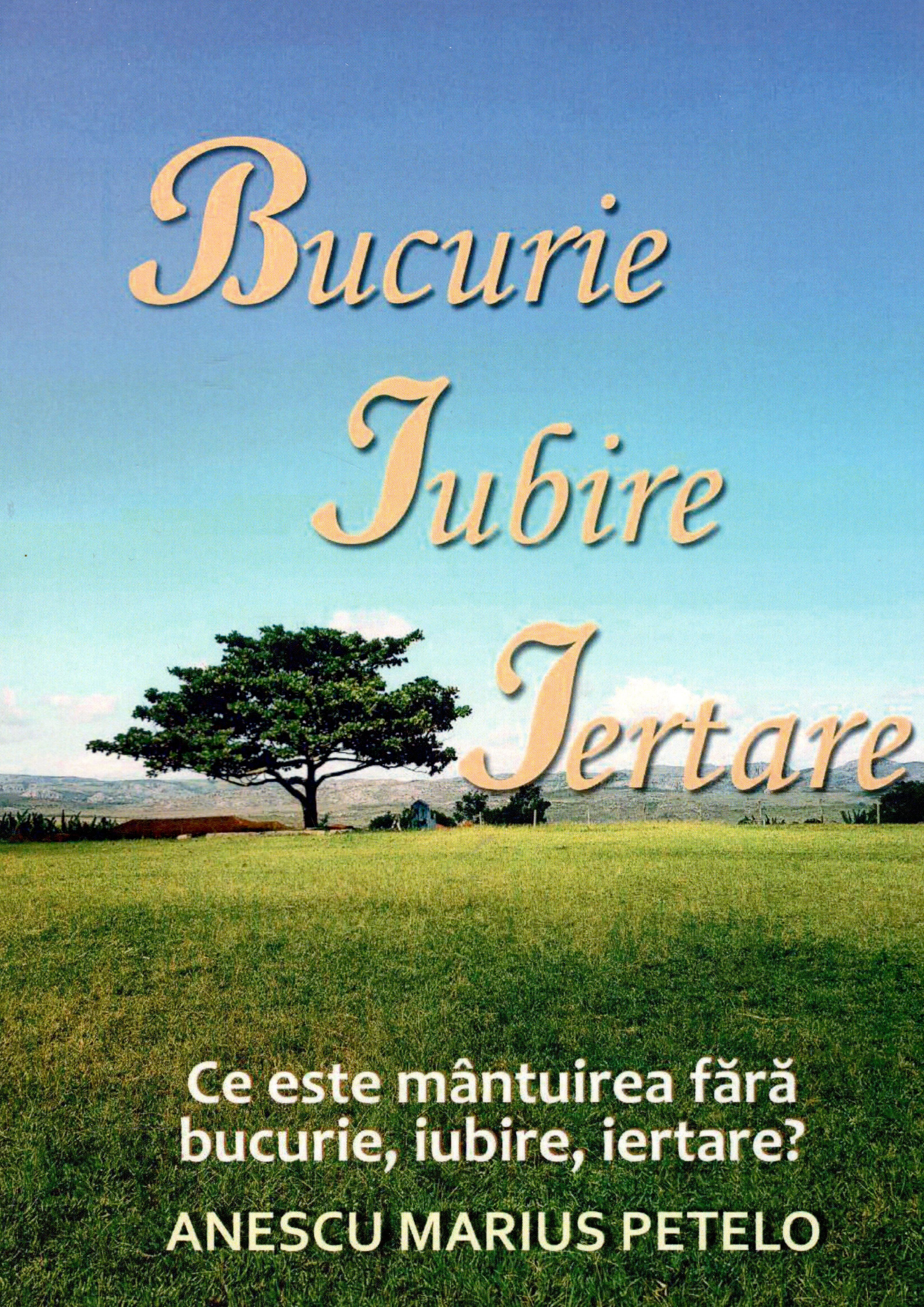 Bucurie, Iubire, Iertare