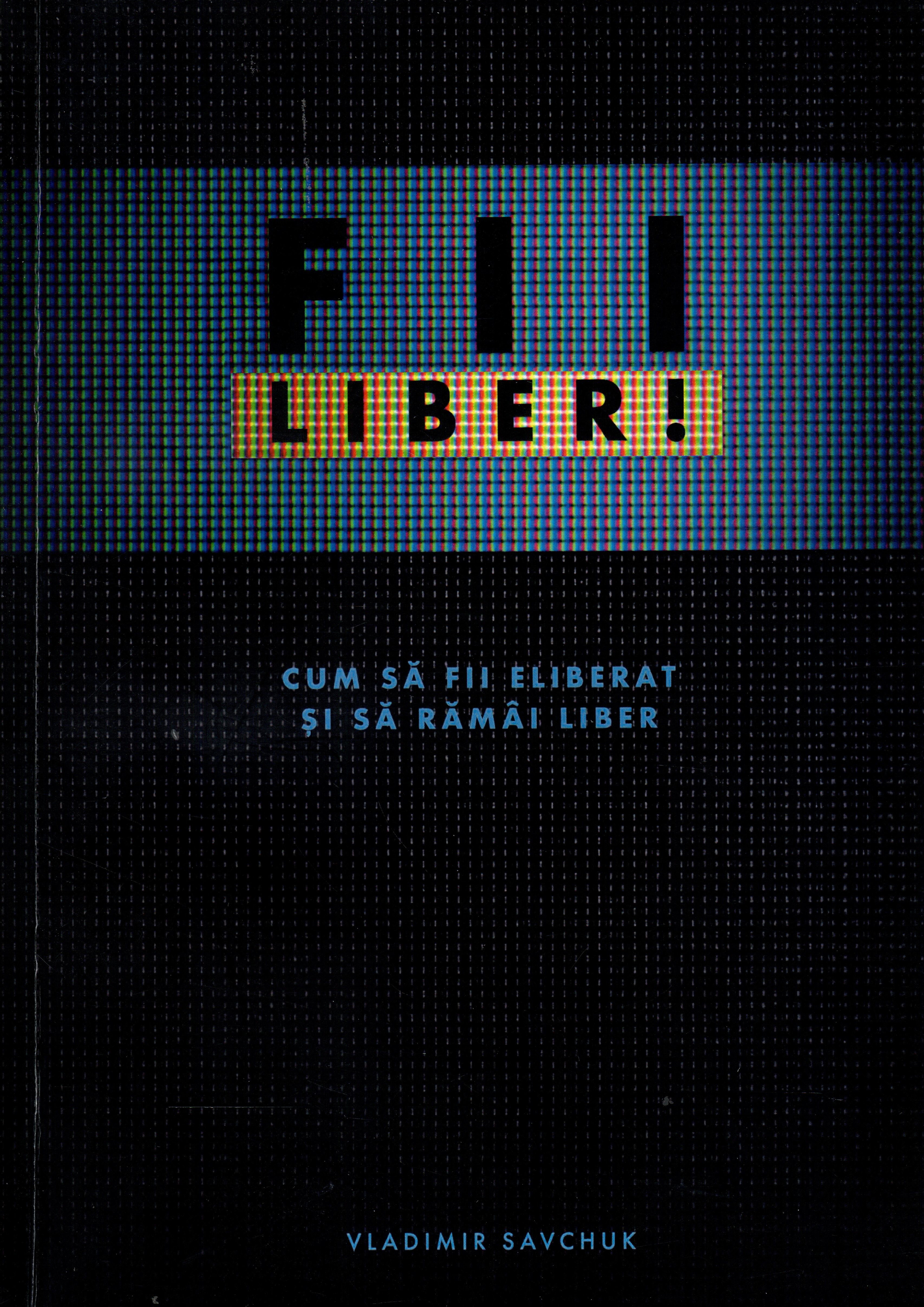 Fii liber!