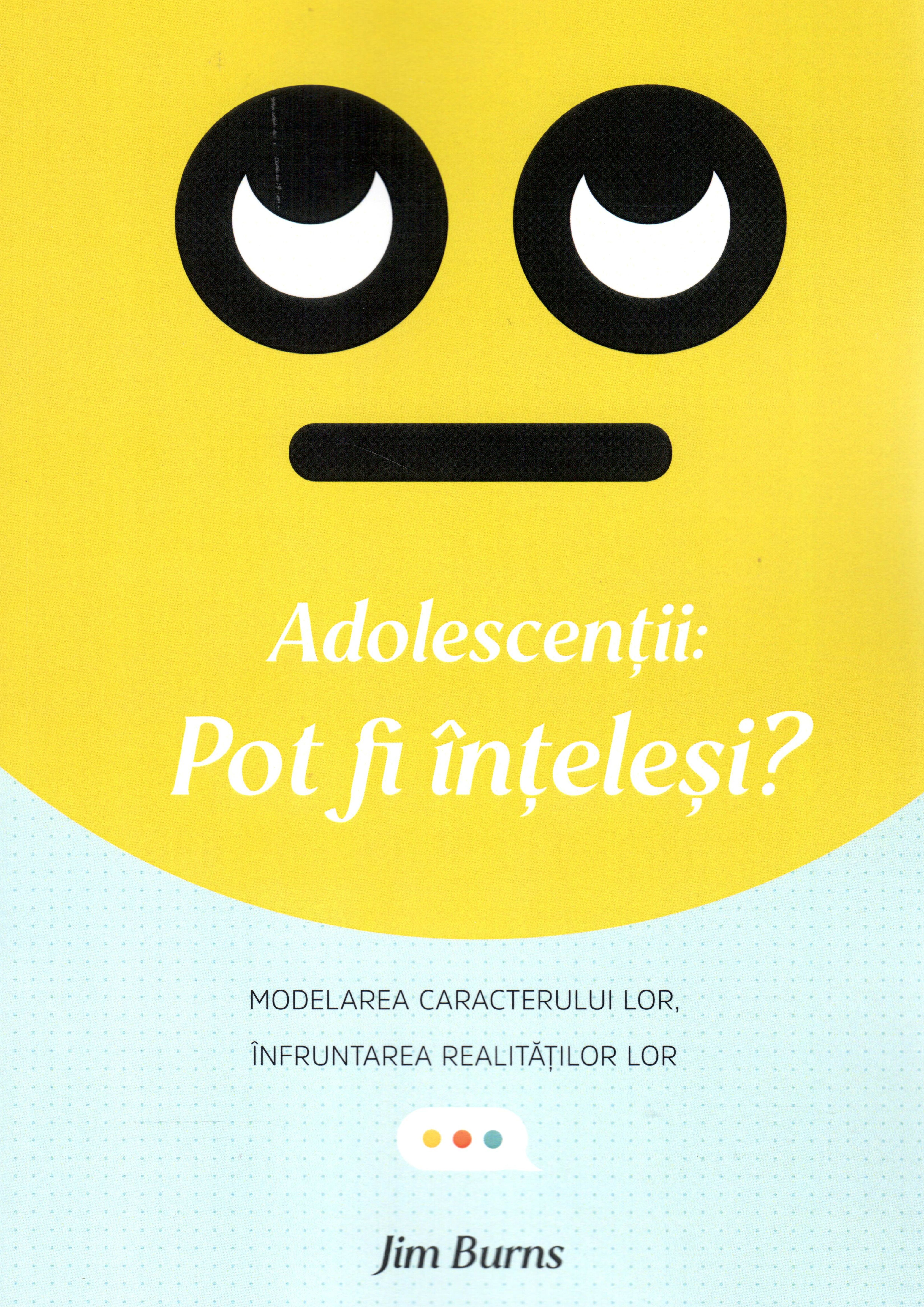 Adolescenții: Pot fi înțeleși?