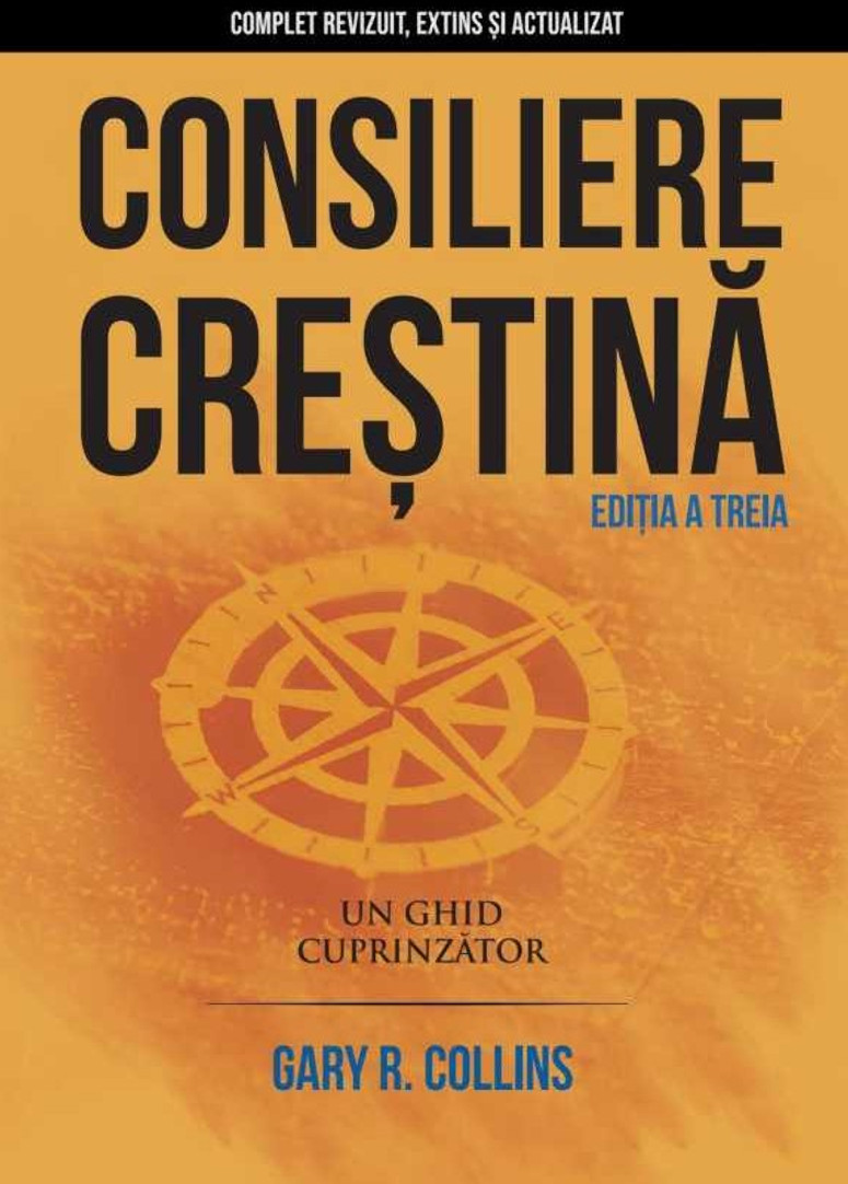 Consiliere crestina - un ghid cuprinzator, ediția a treia