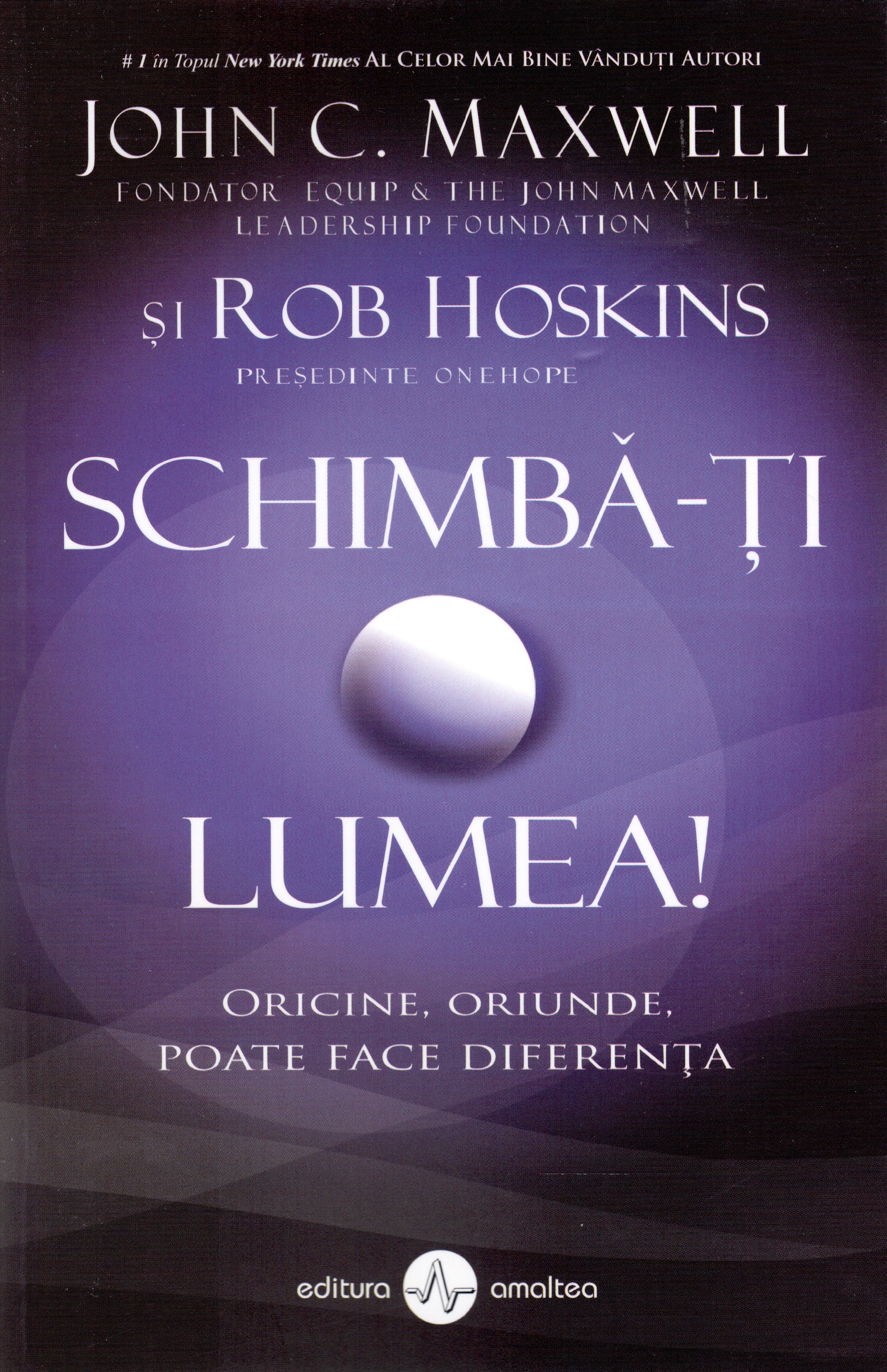 Schimbă-ți lumea!