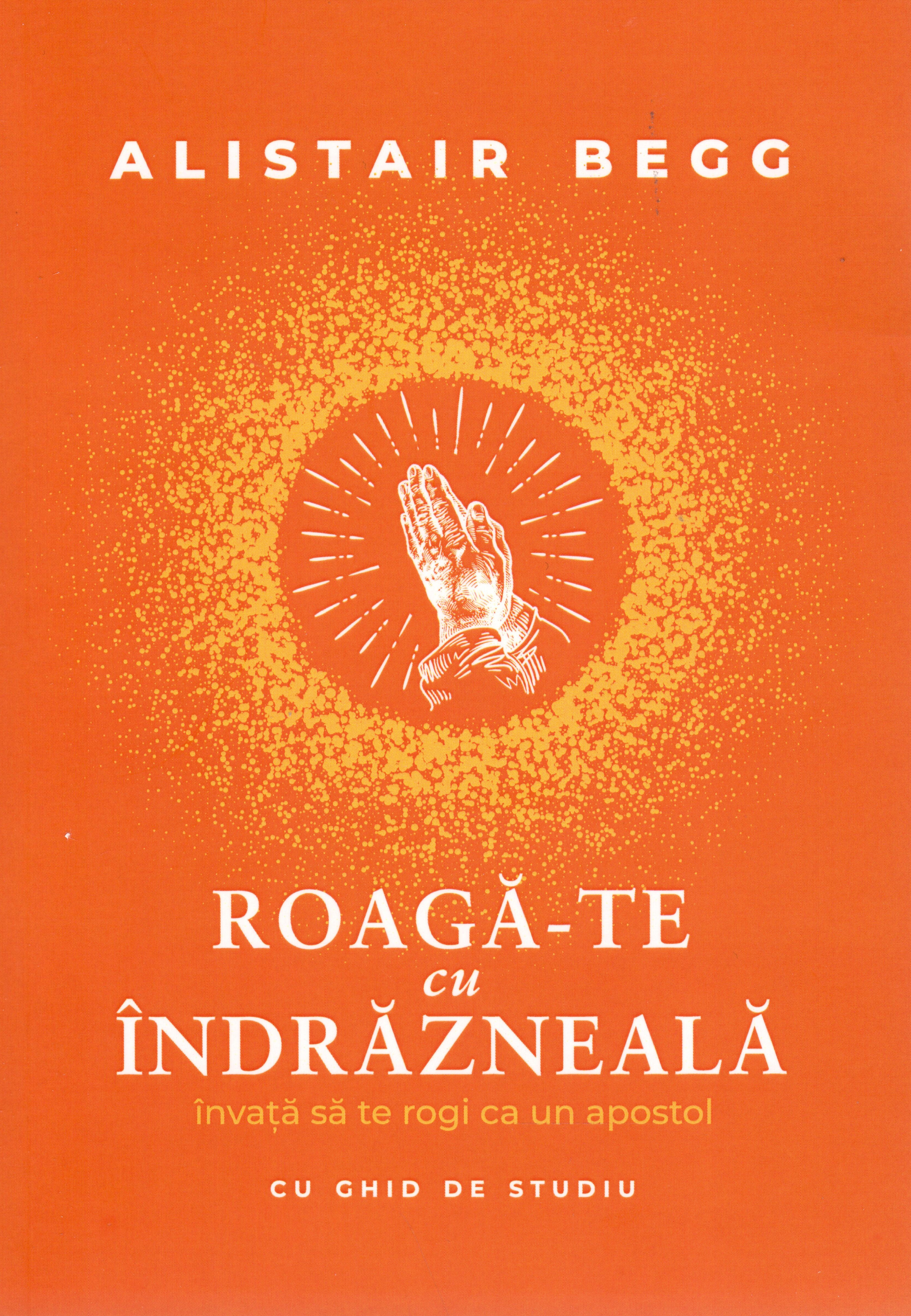 Roagă-te cu îndrăzneală