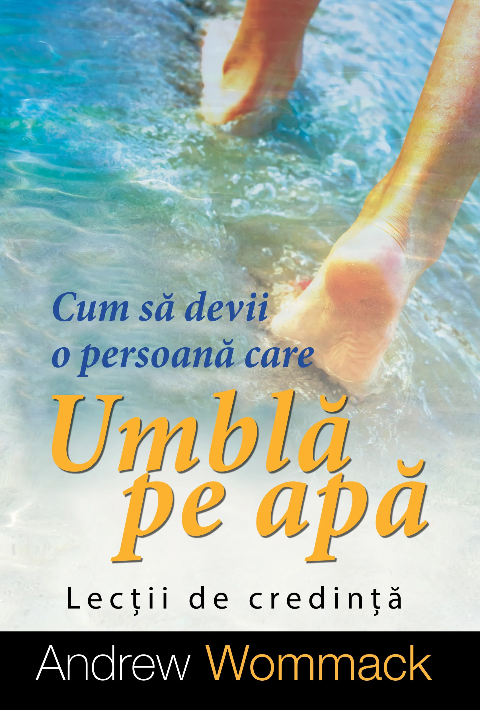 Cum sa devii o persoana care umbla pe apa