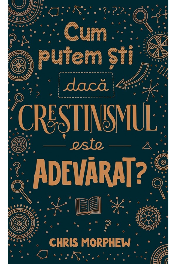 Cum putem sti daca crestinismul este adevarat?
