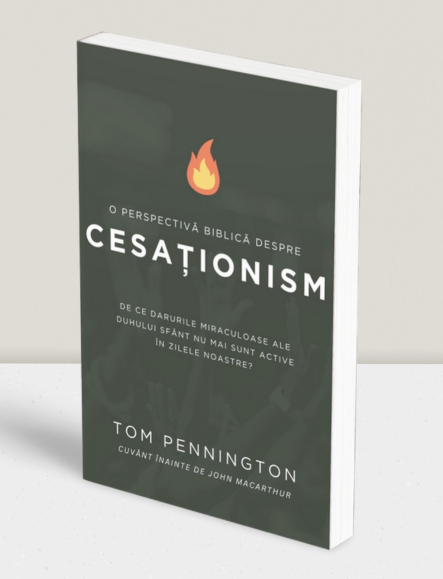 O perspectiva Biblica despre cesationism – Tom Pennington