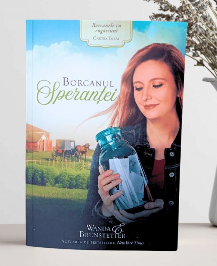 Borcanul Sperantei (Seria Borcanele cu rugaciuni) - volumul 1