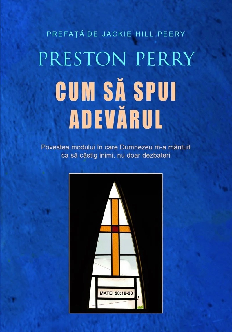 Cum sa spui adevarul: Povestea modului în care Dumnezeu m-a mântuit ca să câștig inimi, nu doar dezbateri