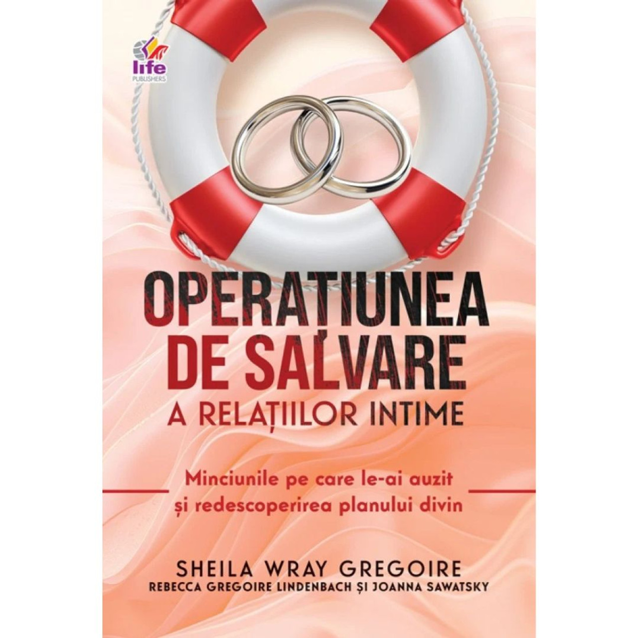Operațiunea de salvare a relațiilor intime - Shelia Wray Gregoire