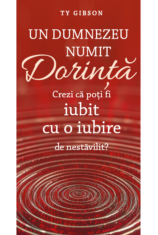 Un Dumnezeu numit Dorinta - Ty Gibson