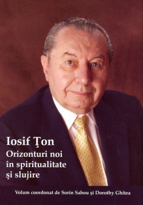 Iosif Ţon: Orizonturi noi în spiritualitate şi slujire