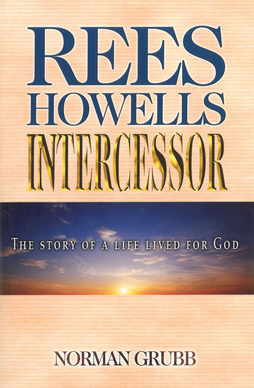 Rees Howells Intercessor
