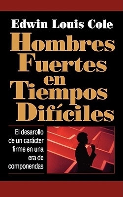 Hombres Fuertes en Tiempos Difíciles