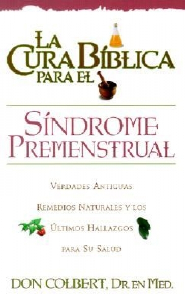 La Cura Bíblica para el Síndrome Premenstrual