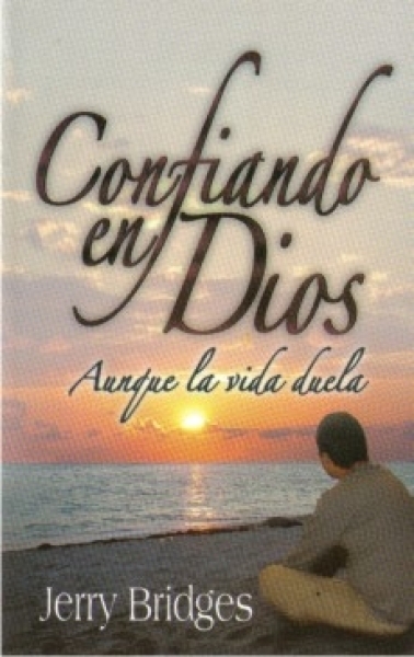 Confiando en Dios aunque la Vida Duela