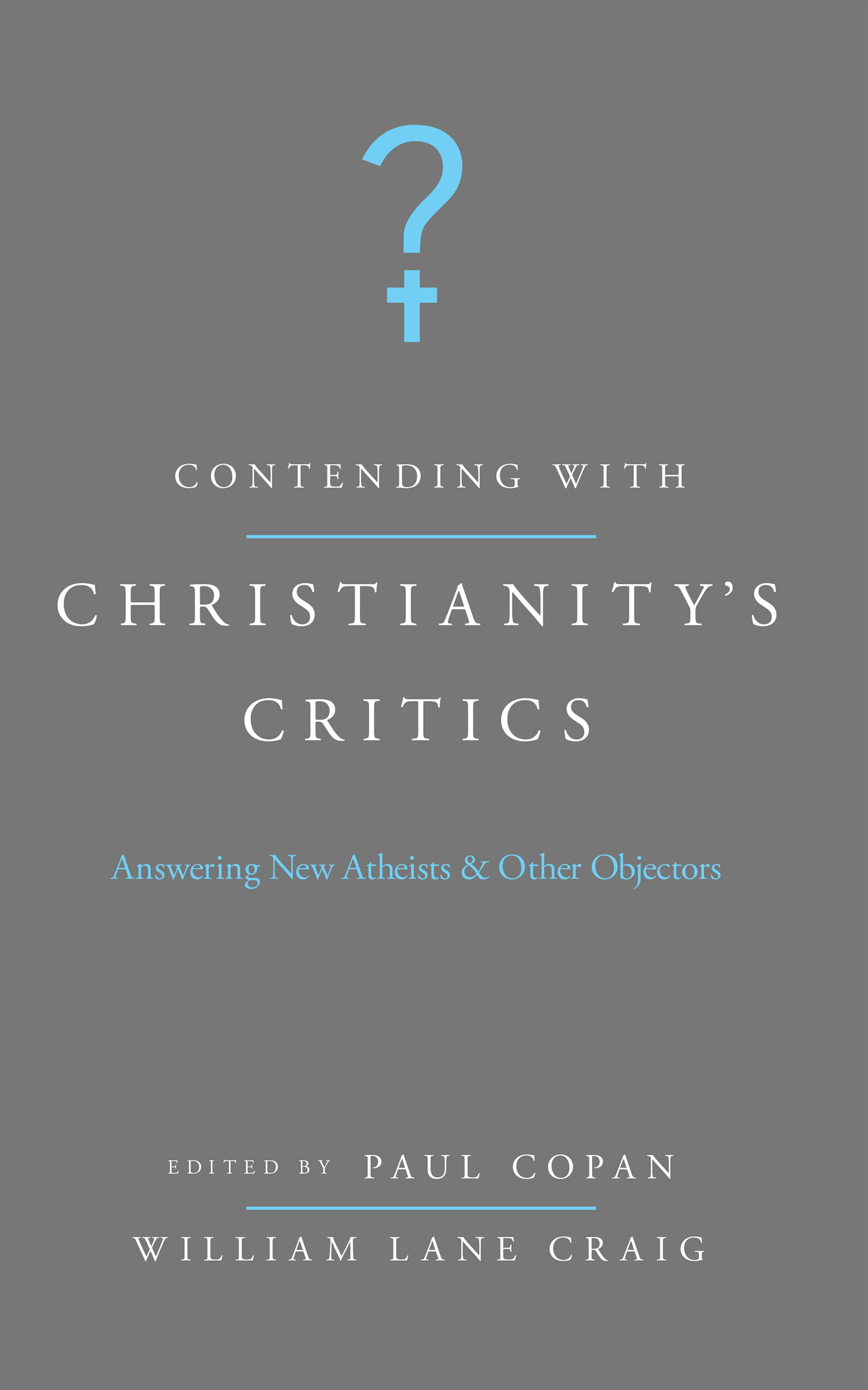 Contending with Christianity's Critics