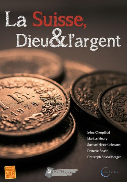 La Suisse, Dieu & l'argent