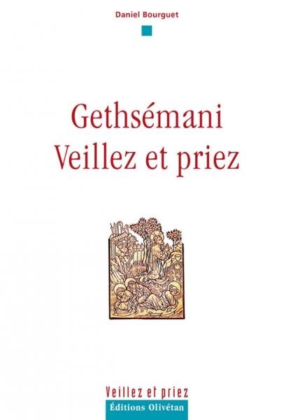 Gethsémani veillez et priez