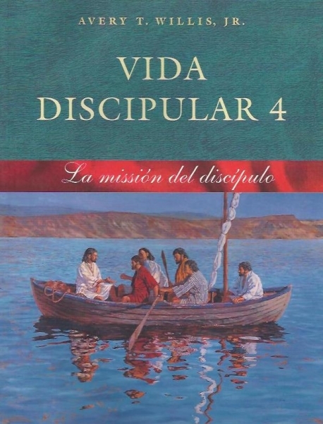 Vida Discipular 4: La Misión del Discípulo