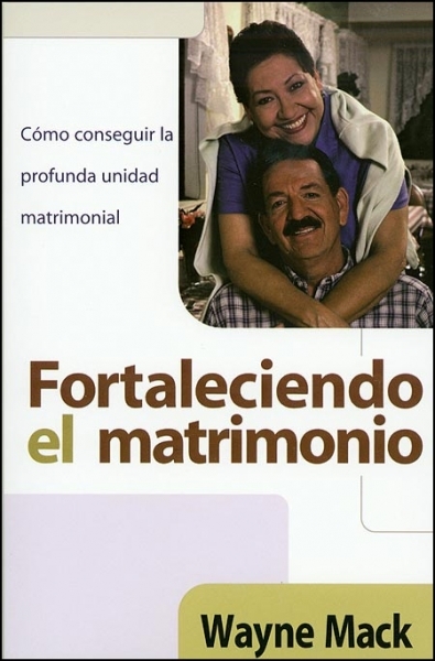Fortaleciendo el Matrimonio
