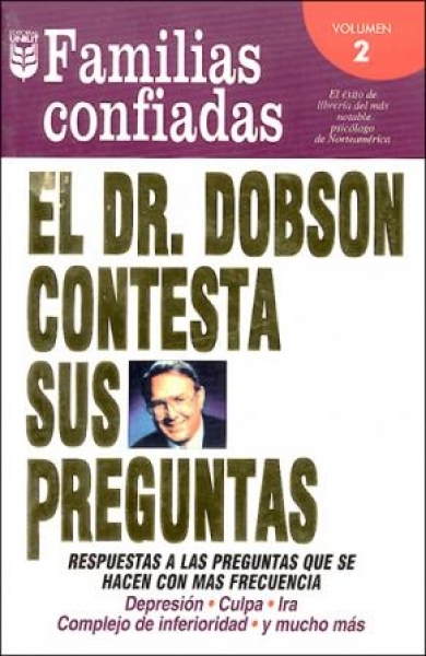 El Dr. Dobson contesta sus preguntas: Familias confiadas Nº2