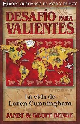 Desafío para Valientes: La vida de Loren Cunningham