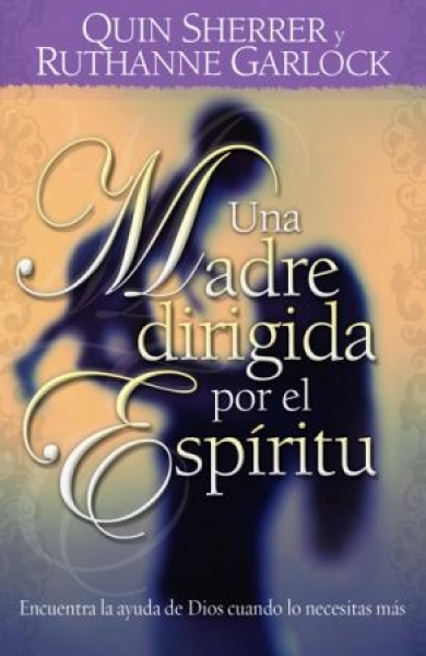 Una Madre Guiada por el Espiritu