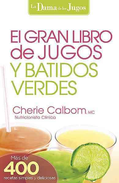 El gran libro de jugos  y  batidos verdes