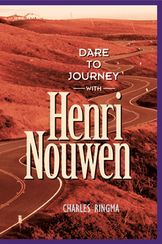 Dare to Journey--with Henri Nouwen