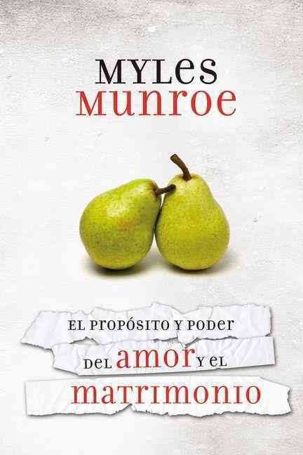 El propósito  y poder del amor  y el matrimonio