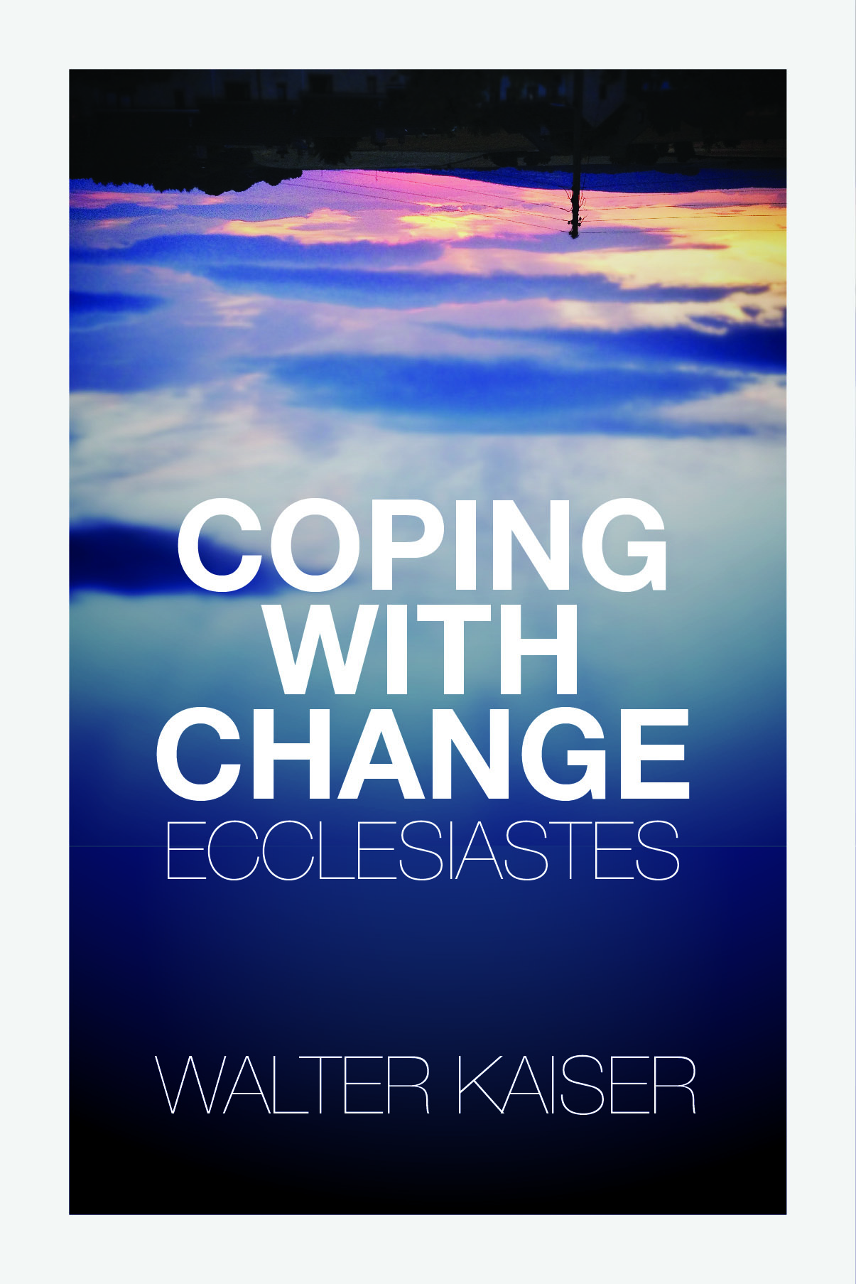 COPING WITH CHANGE - ECCLESIASTES