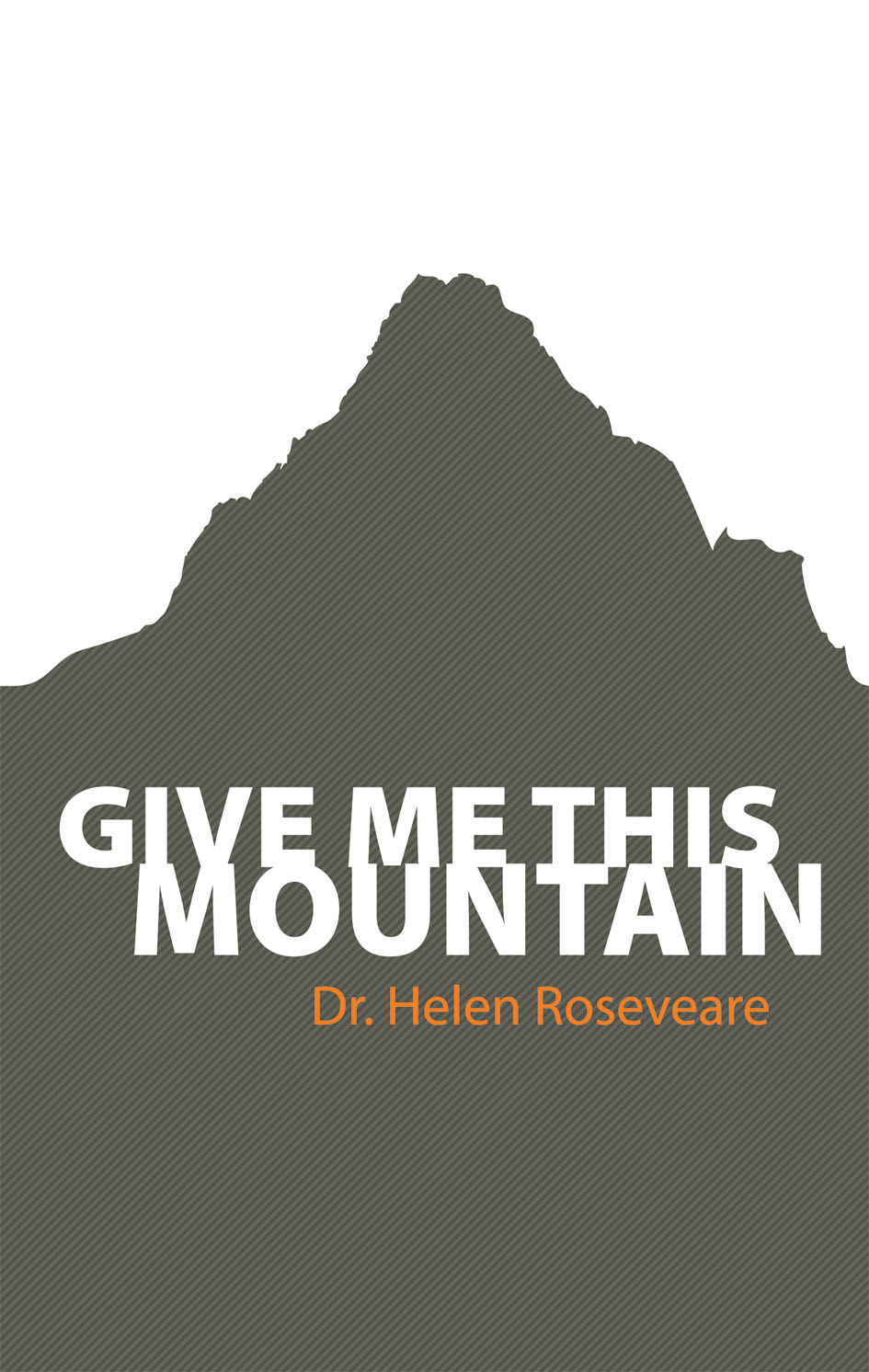 GIVE ME THIS MOUNTAIN
