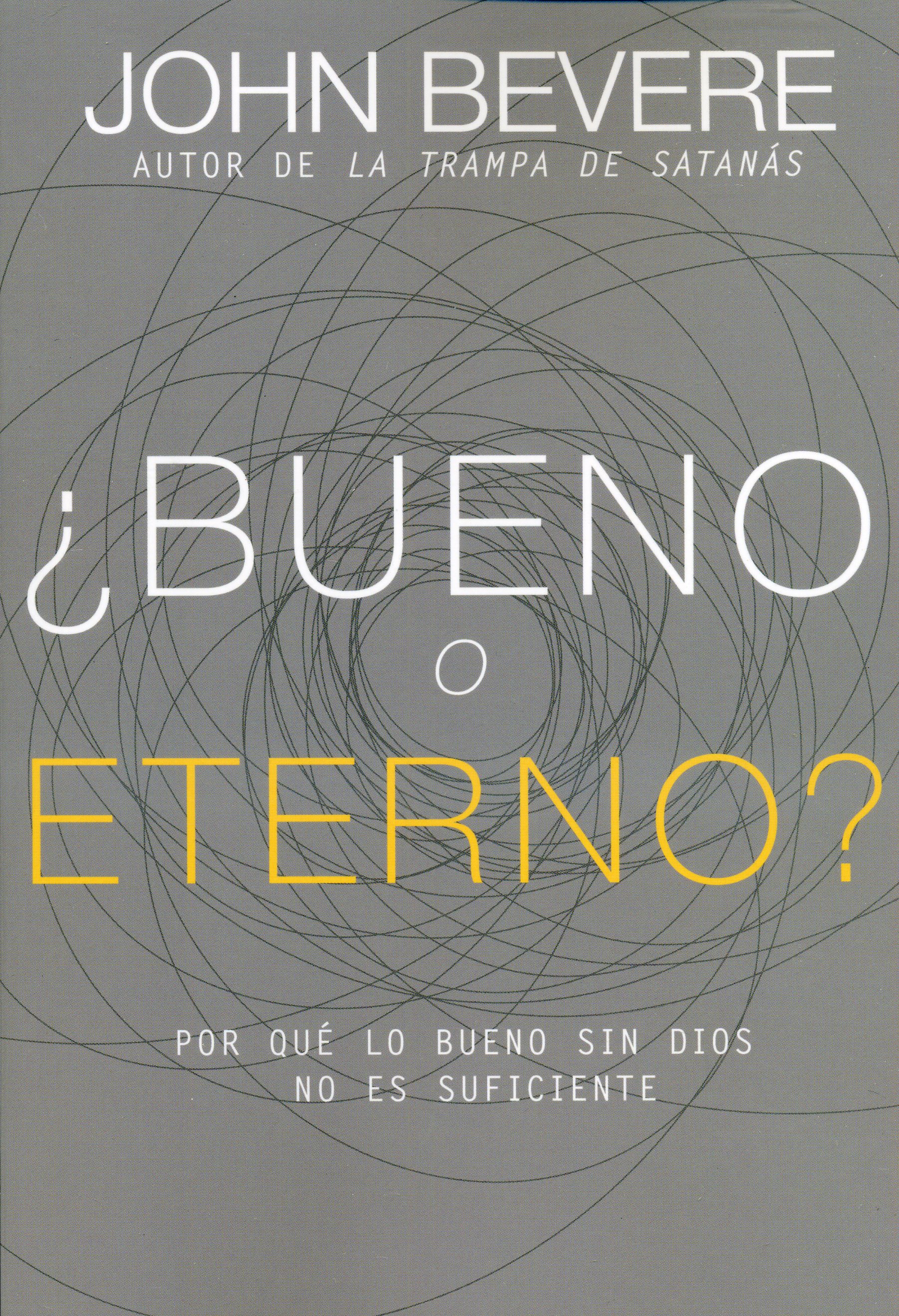 ¿Bueno o eterno?