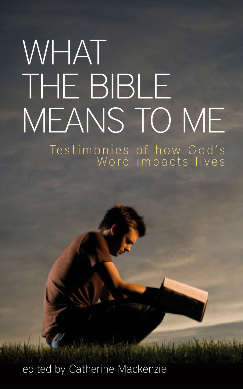 WHAT THE BIBLE MEANS TO ME